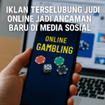 Iklan Terselubung Judi Online Jadi Ancaman Baru di Media Sosial